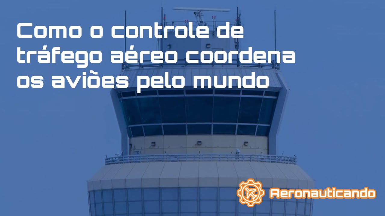 Como o controle de tráfego aéreo coordena os aviões pelo mundo-Aeronauticando021