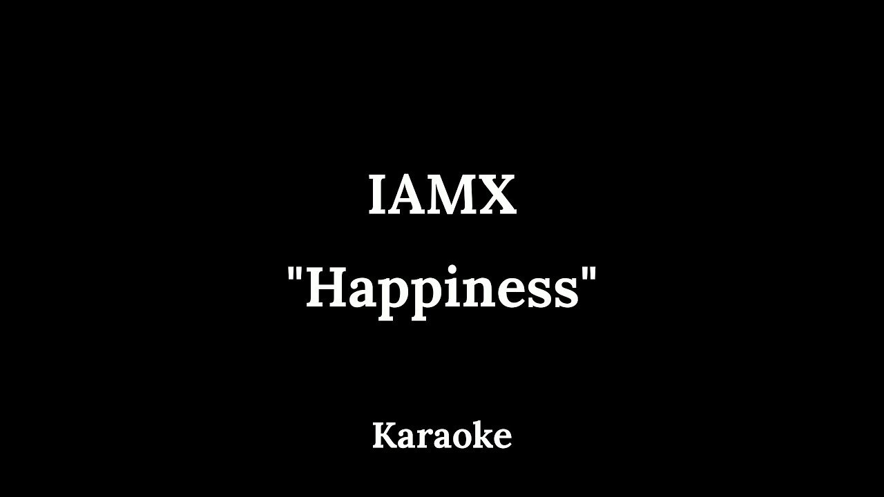 IAMX - Happiness | Vonagam Karaoke