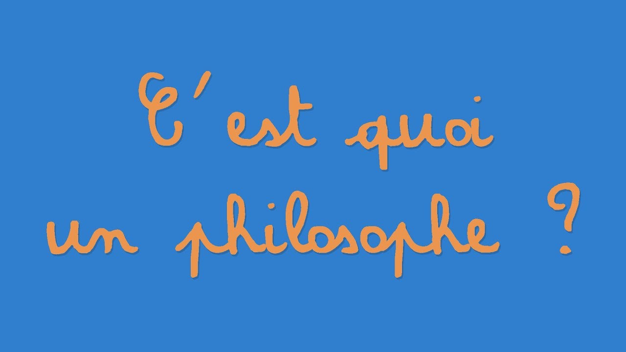 C'EST QUOI UN PHILOSOPHE ?
