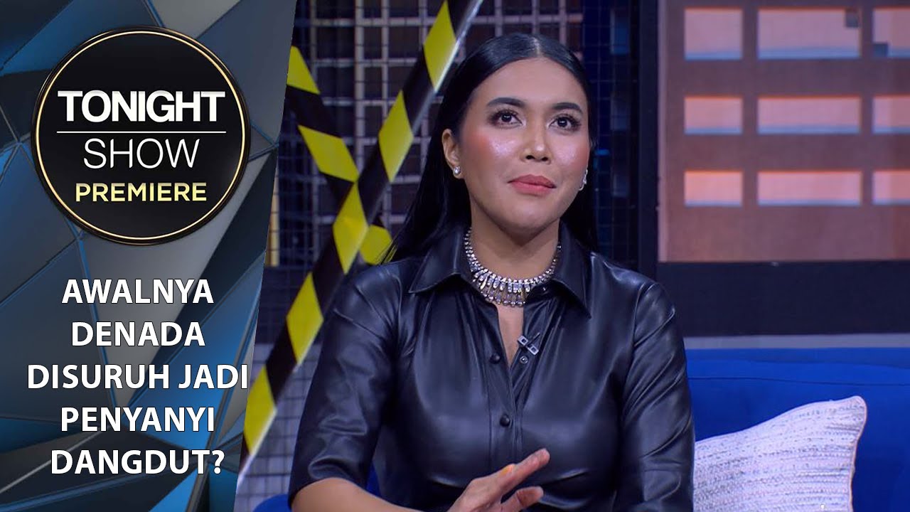 DENADA HARUS BERJUANG MEYAKINKAN KELUARGANYA SUPAYA BISA JADI PENYANYI RAP - Tonight Show Premiere