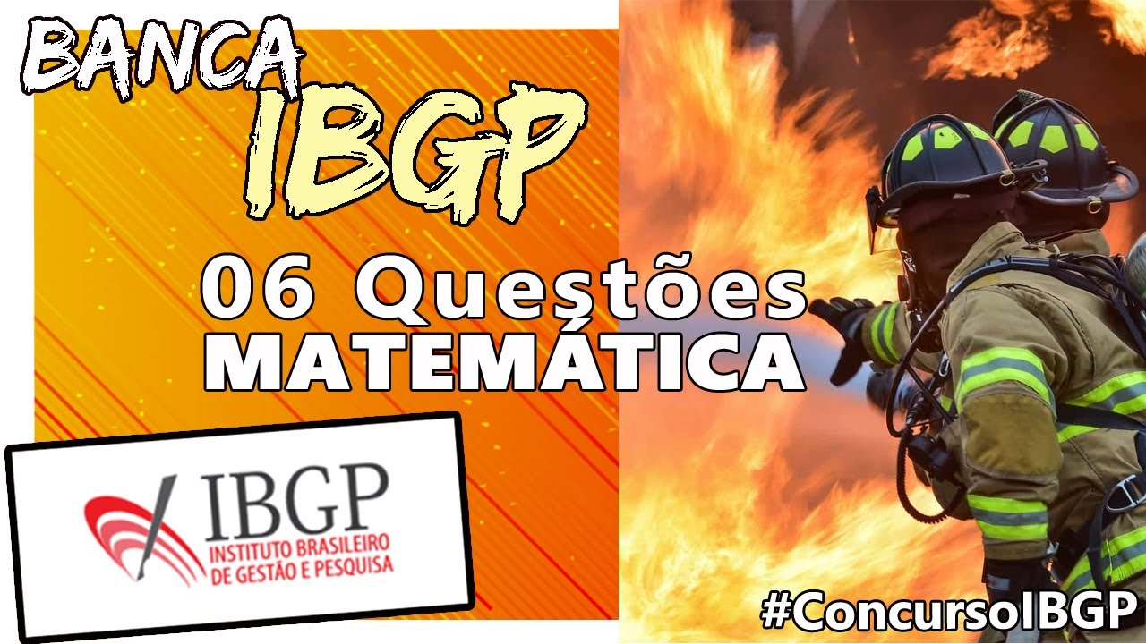 IBGP :: Concurso BOMBEIROS MG :: Quest&otilde;es de Matem&aacute;tica IBGP :: CBM MG 2023 :: Corpo Bombeiros MG
