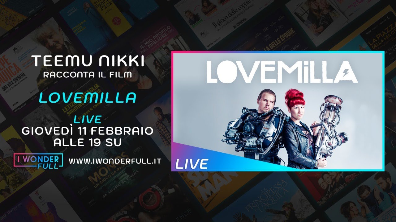 Anteprima Live &ldquo;Lovemilla&rdquo; con il regista Teemu Nikki