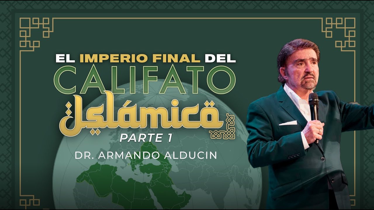 El Imperio Final del Califato Islámico - Parte 1 | Dr. Armando Alducin