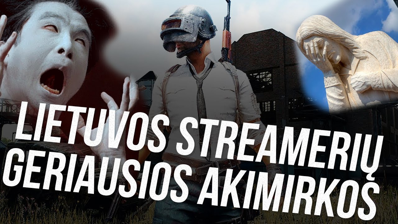 Lietuvos Stream'erių geriausios akimirkos #9