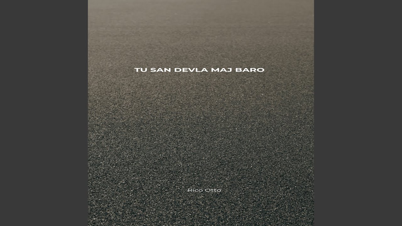 Tu San Devla Maj Baro
