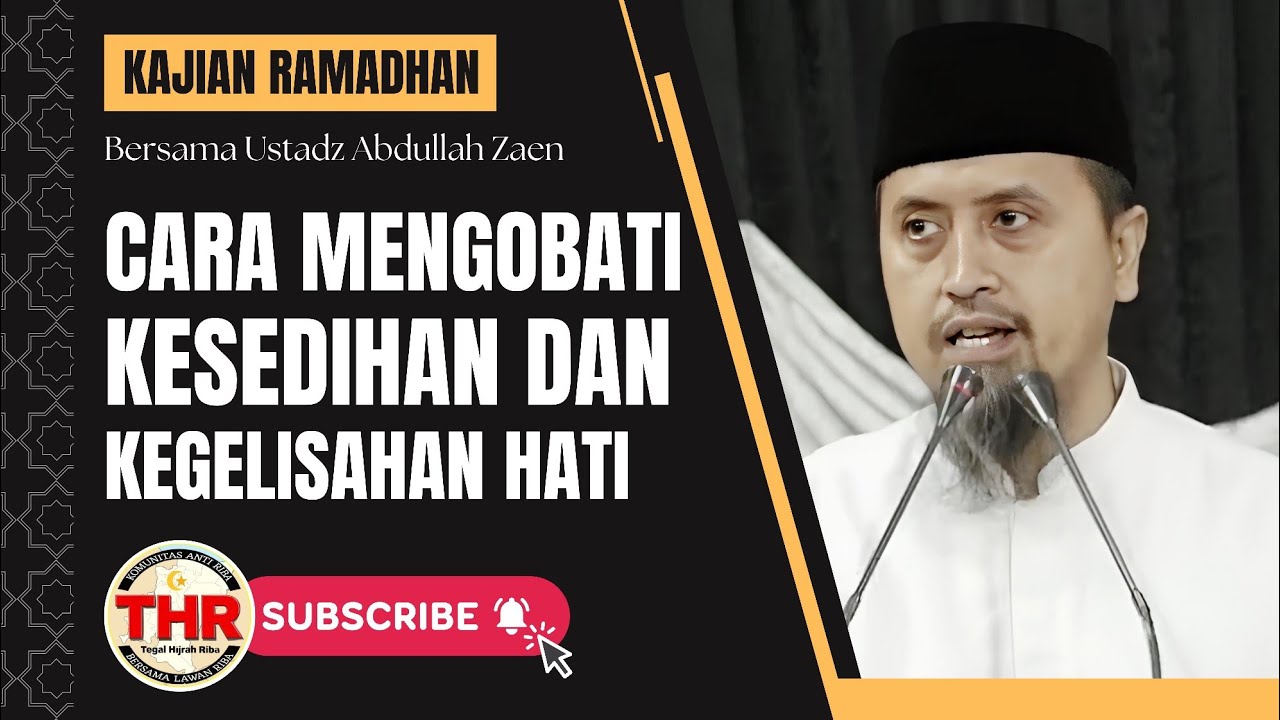 Cara Mengobati Kesedihan dan Kegelisahan Hati | Ustadz Abdullah Zaen