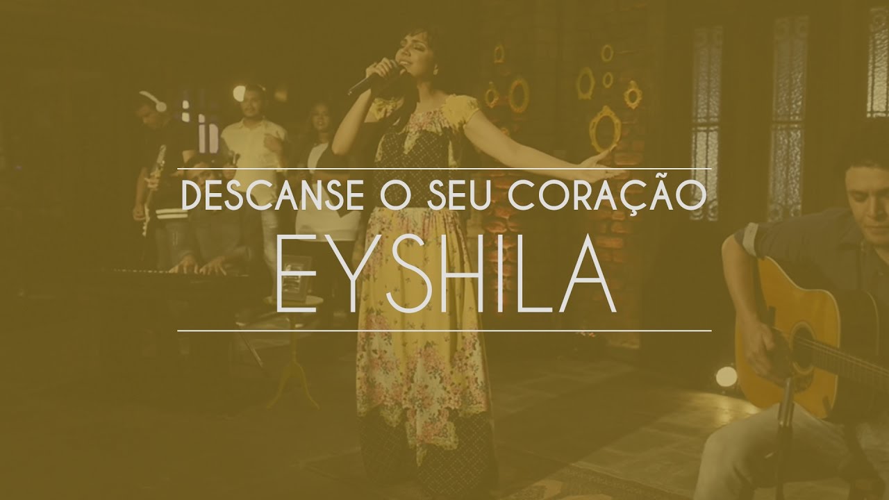 Eyshila - Descanse o seu coração (Live Session)