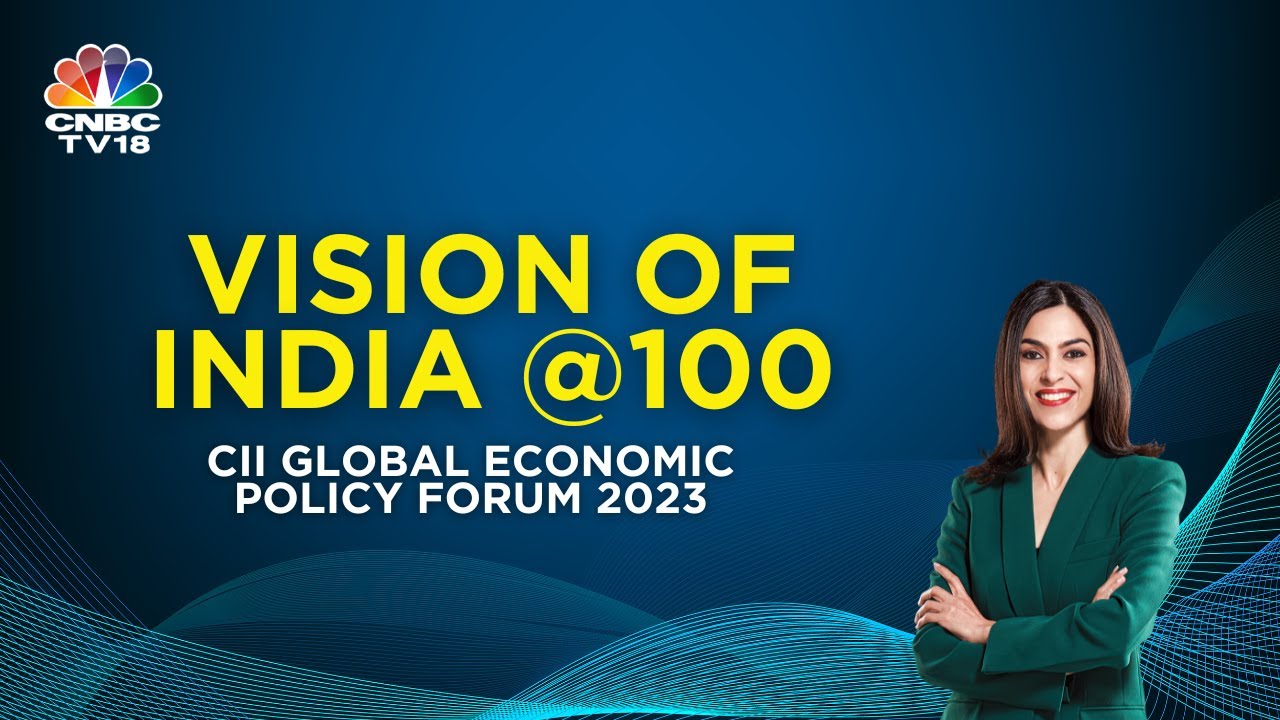LIVE: CII Global Economic Policy Forum 2023 | India Growth Story | Ridham Desai | CNBC TV18