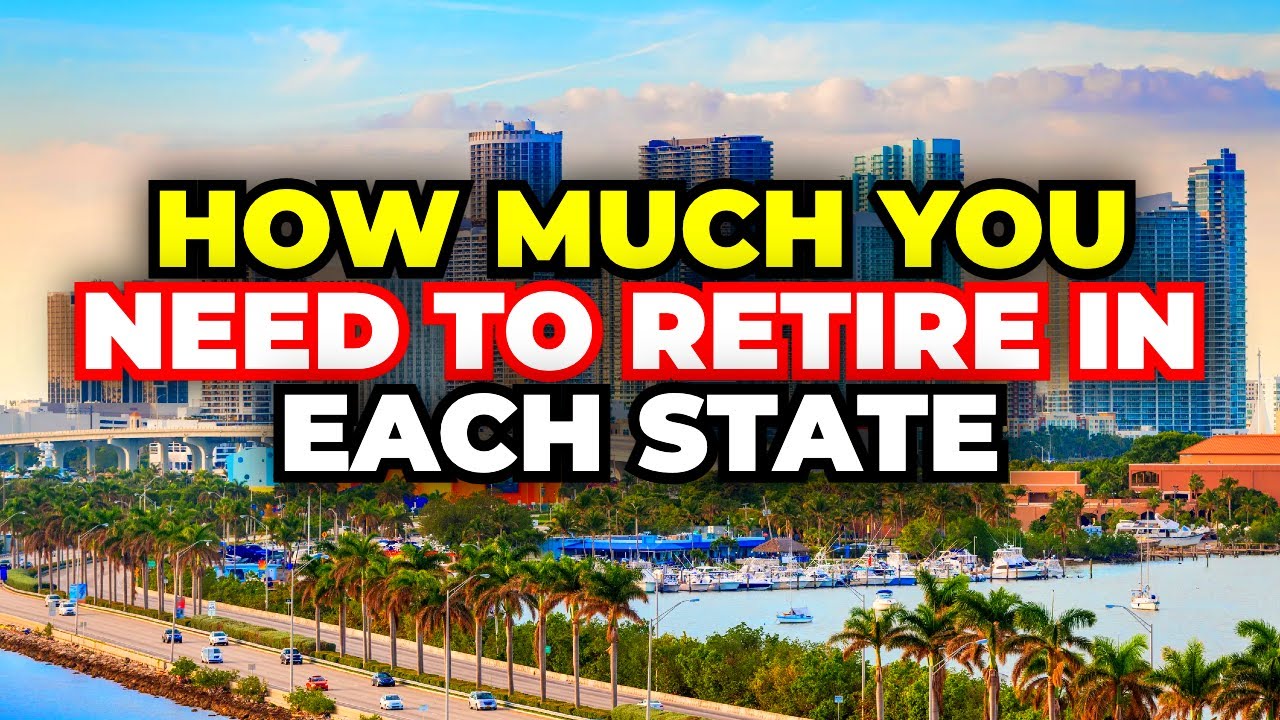 How Much You Need To Retire in Every State