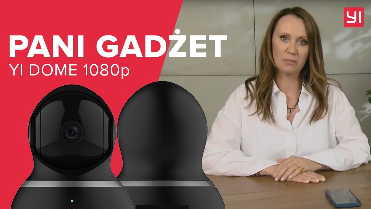 Pani Gadżet testuje obrotową kamerę do monitoringu YI Dome 1080p