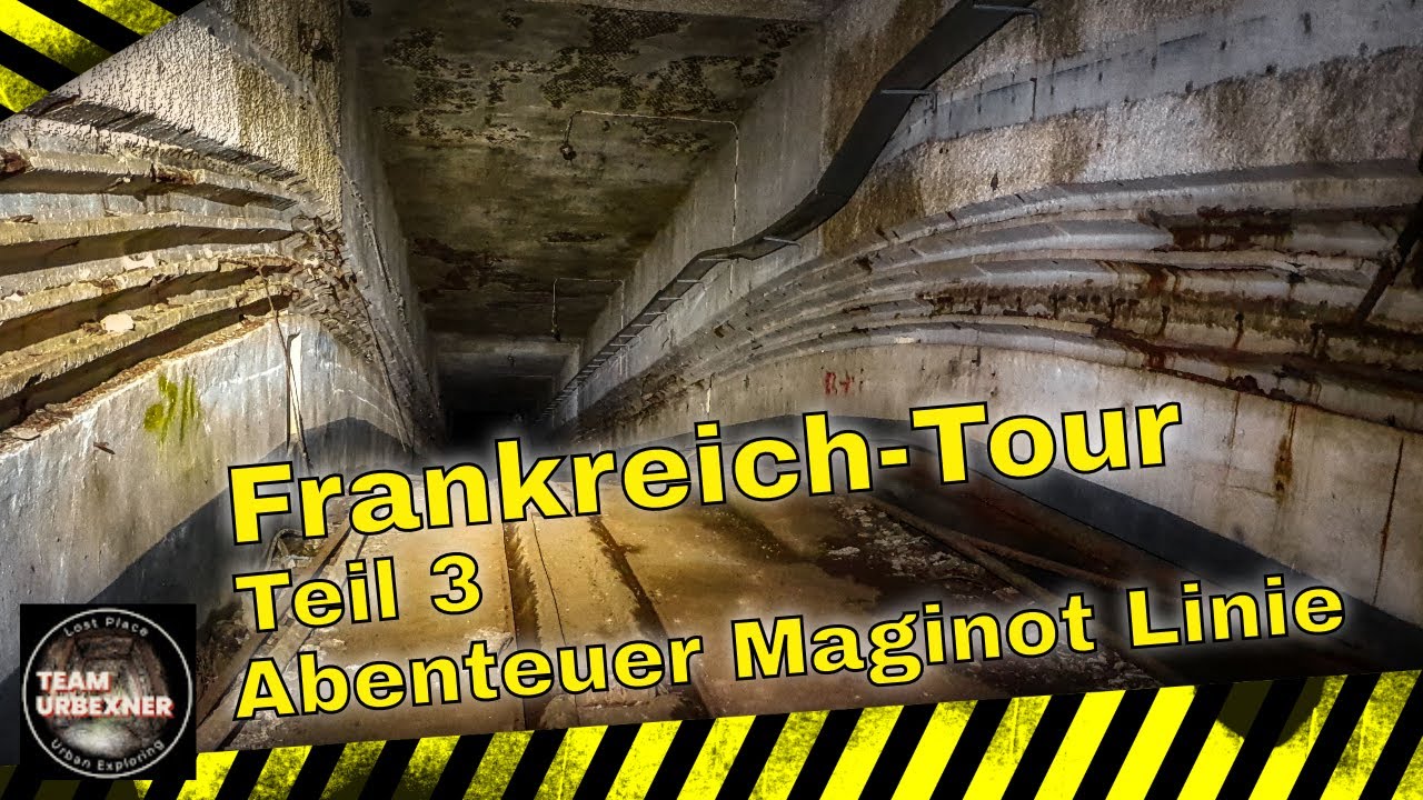 Maginot Linie - Frankreich-Tour - Teil 3 - Lost Place Urban Exploring