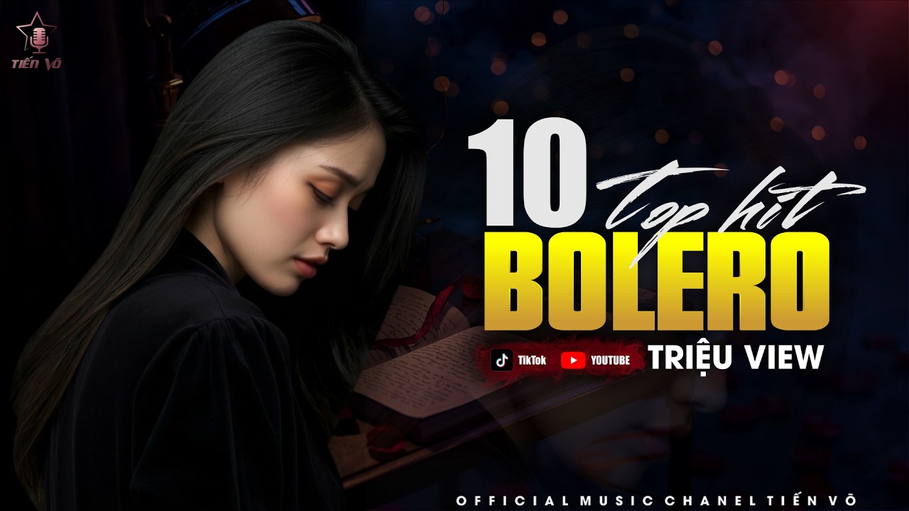 Top 10 Bolero Đang Nghe Nhiều | Nếu Em Là Giai Nhân, Lời Thương Tiếng Nhớ