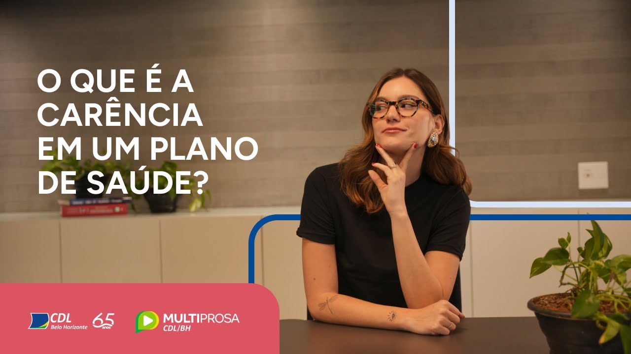 O que &eacute; a car&ecirc;ncia em um plano de sa&uacute;de? | Multiprosa Explica