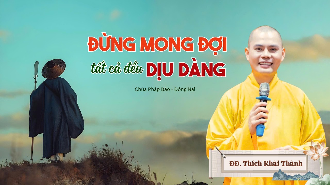 ĐỪNG MONG CUỘC SỐNG DỄ DÀNG, HÃY CẦU SỨC MẠNH VƯỢT QUA GIAN KHÓ | ĐĐ.Thích Khải Thành
