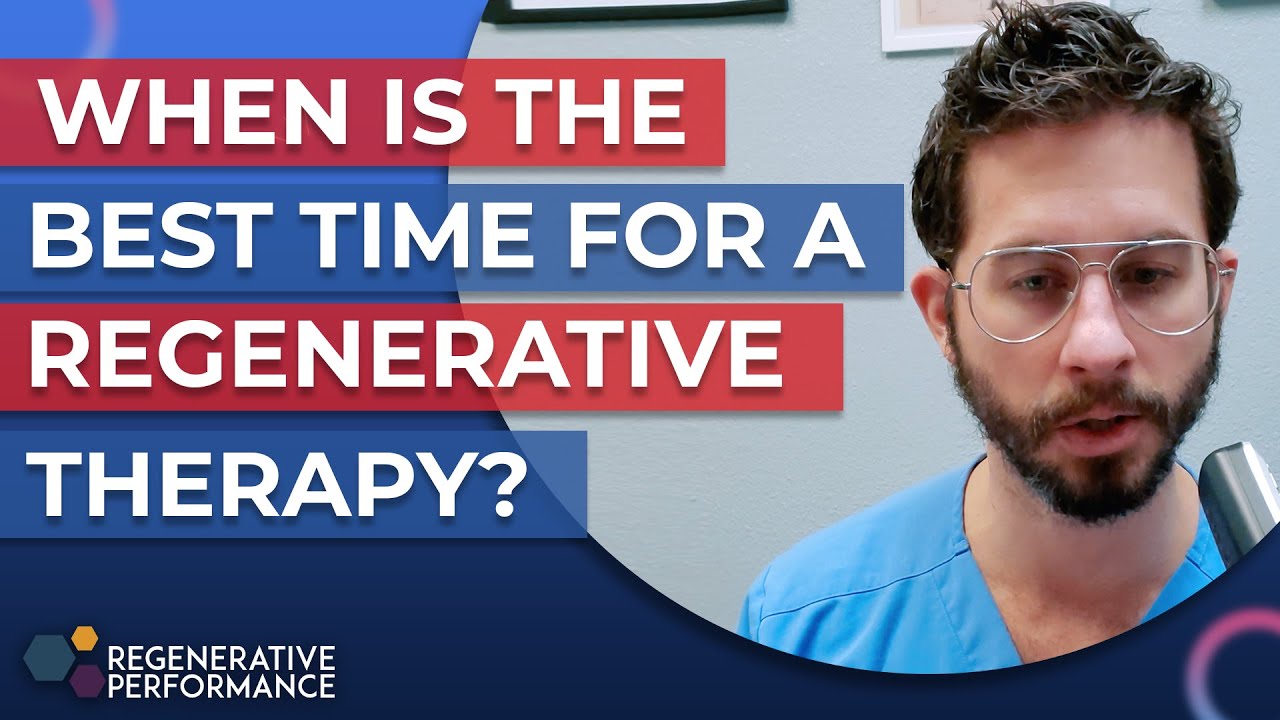 When is the best time for a regenerative therapy