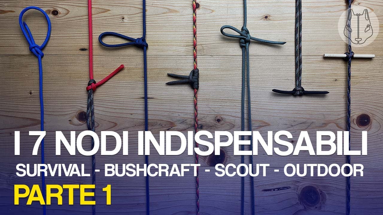 I 7 NODI INDISPENSABILI per chi pratica outdoor bushcraft sopravvivenza scout - PARTE UNO