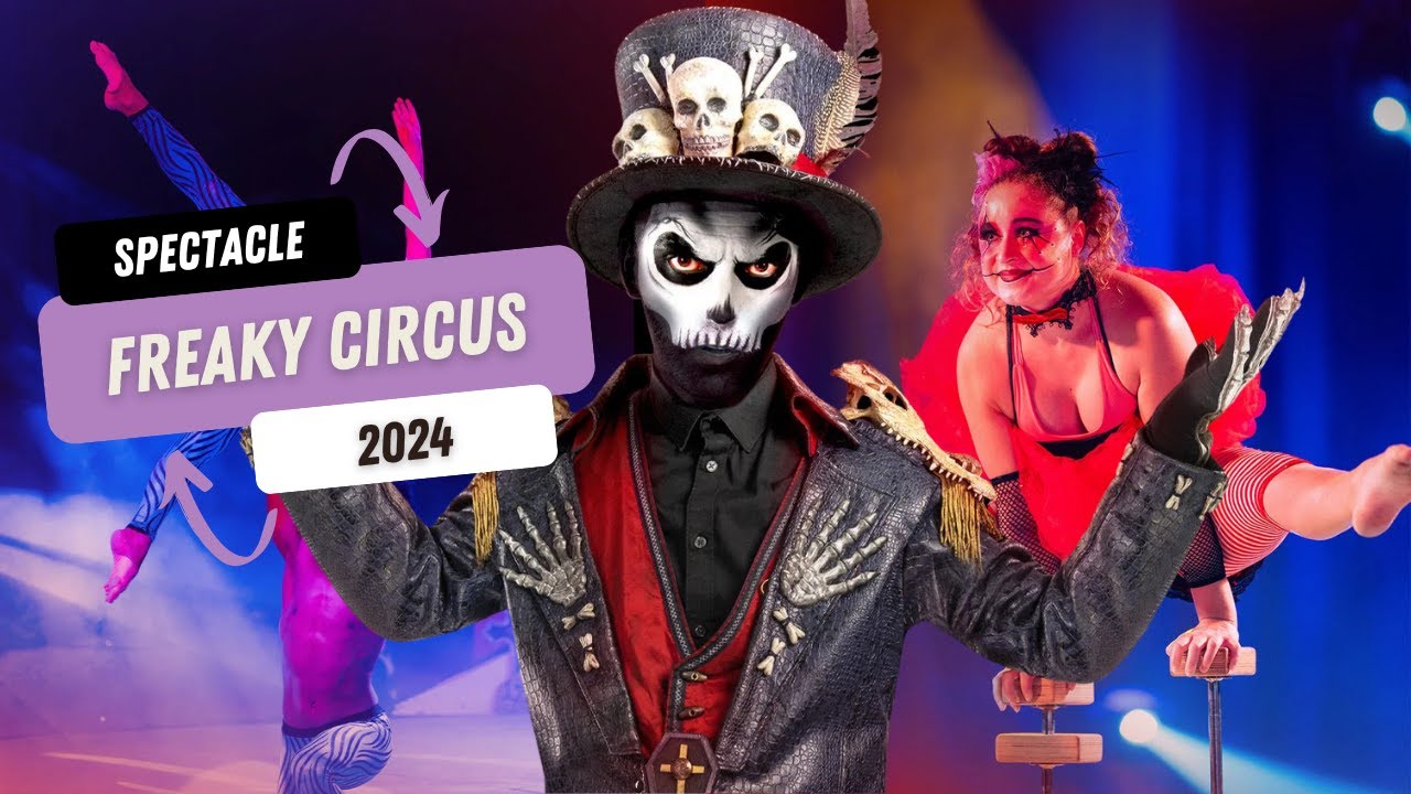 Spectacle - Freaky Circus 2024 - Walibi Rhône-Alpes