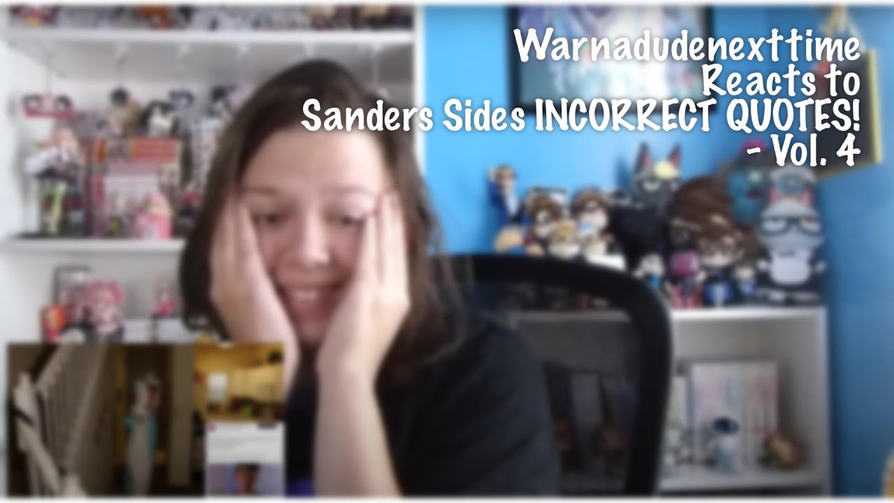 Warnadudenexttime Reacts to Sanders Sides INCORRECT QUOTES! - Vol. 4