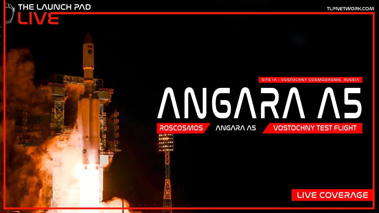 REPLAY! [SCRUBBED] Roscosmos Angara A5 Flight Test