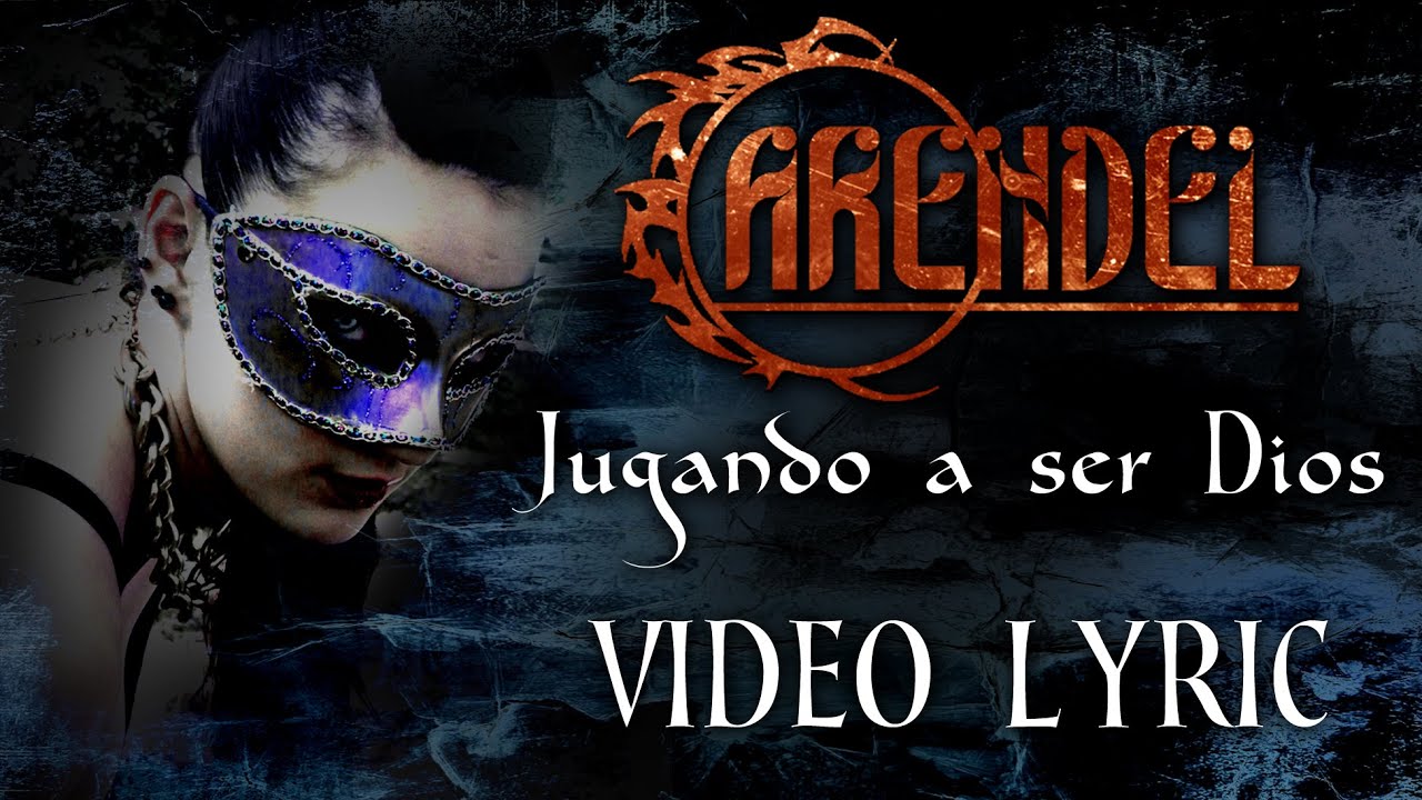 ARENDEL - 05 - JUGANDO A SER DIOS (Video Lyric)