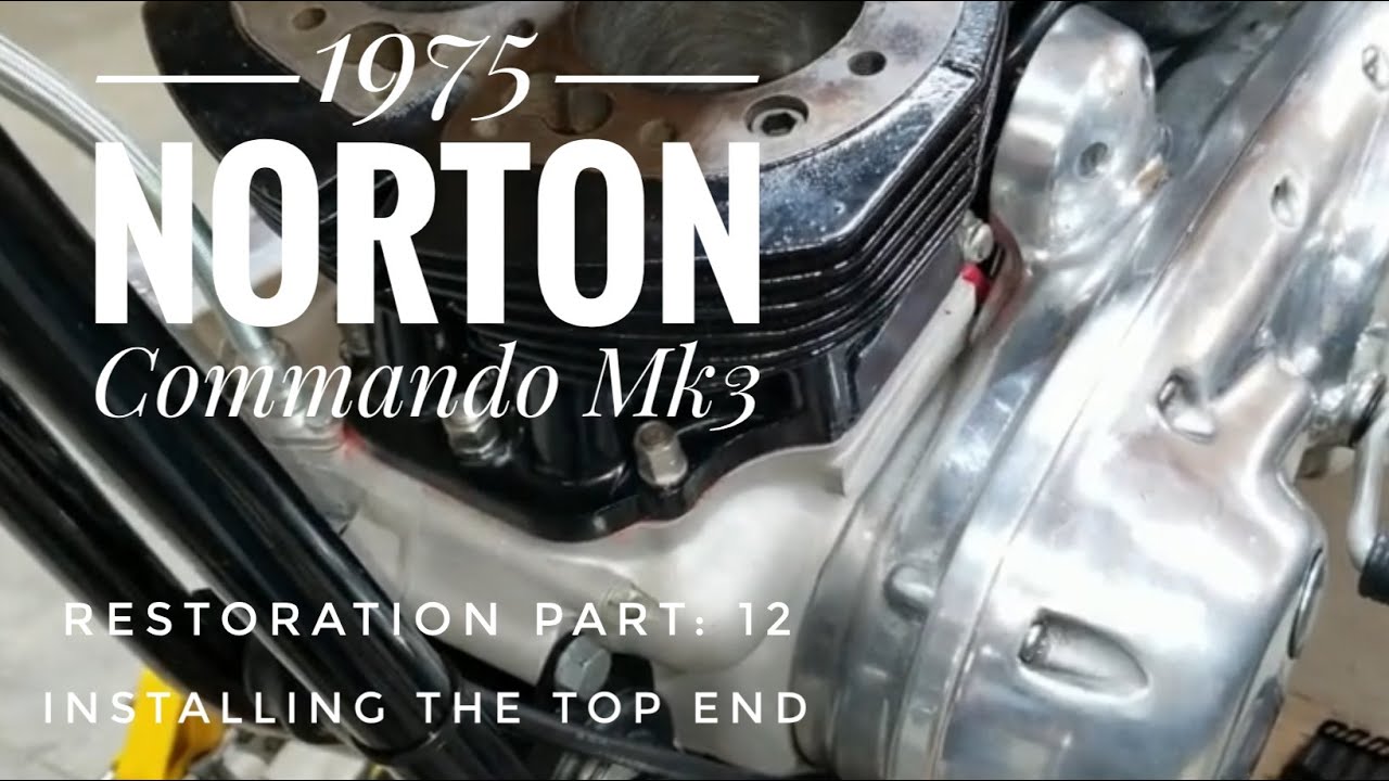1975 Norton Commando Mk3 restoration Part 12, Installing the top end