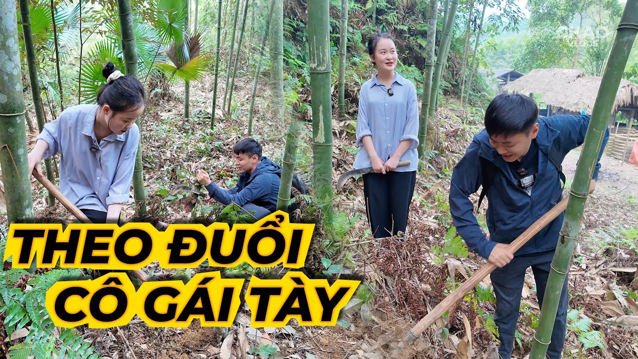 Theo Đuổi C&ocirc; G&aacute;i Người T&agrave;y Tuy&ecirc;n Quang C&aacute; T&iacute;nh Trong Rừng Măng..!
