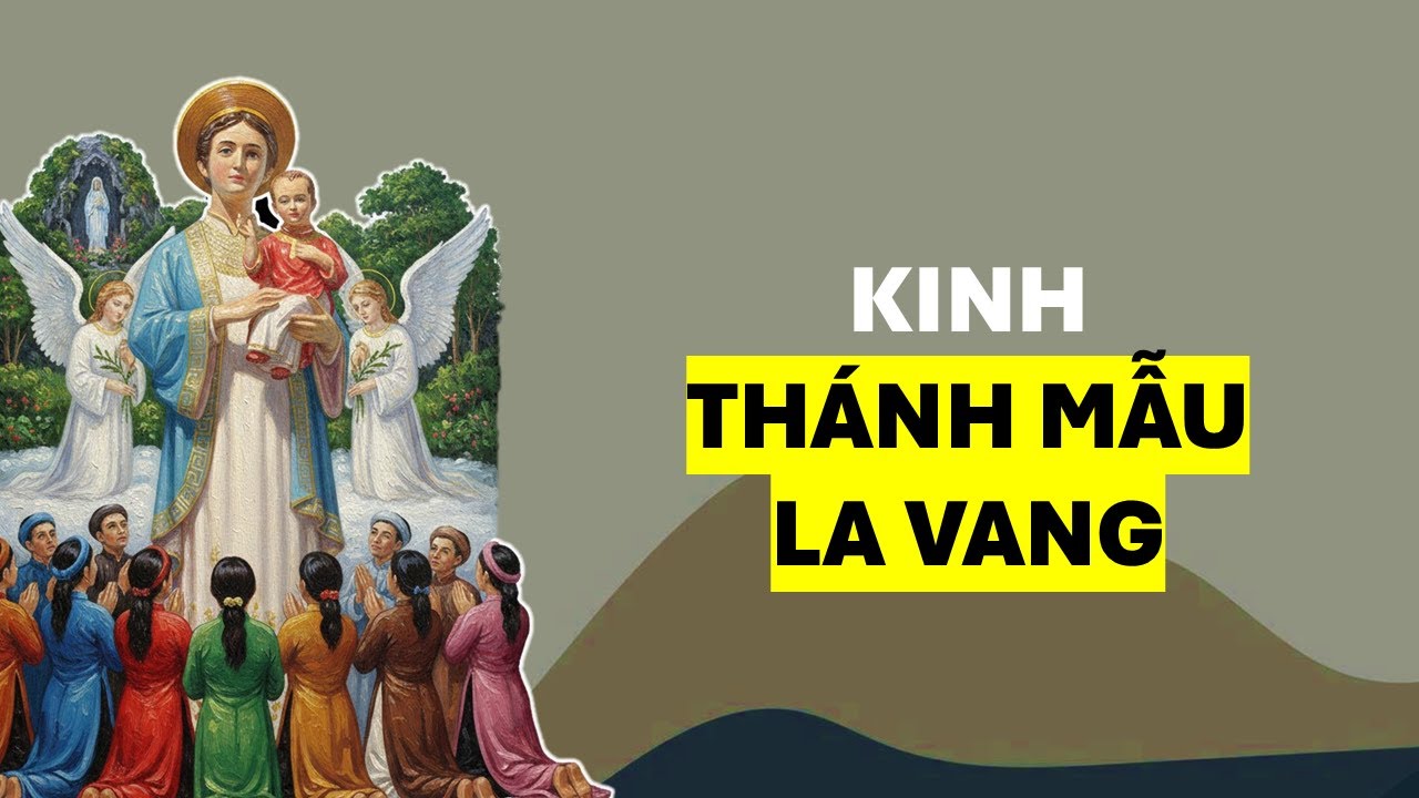 Kinh Thánh Mẫu La Vang ✝️ Xin Mẹ Ban Bình An & Che Chở