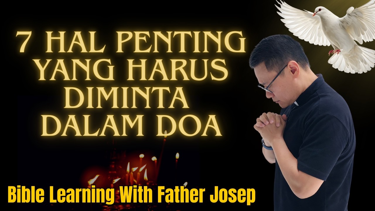 7 HAL PENTING YANG HARUS DIMINTA DALAM DOA