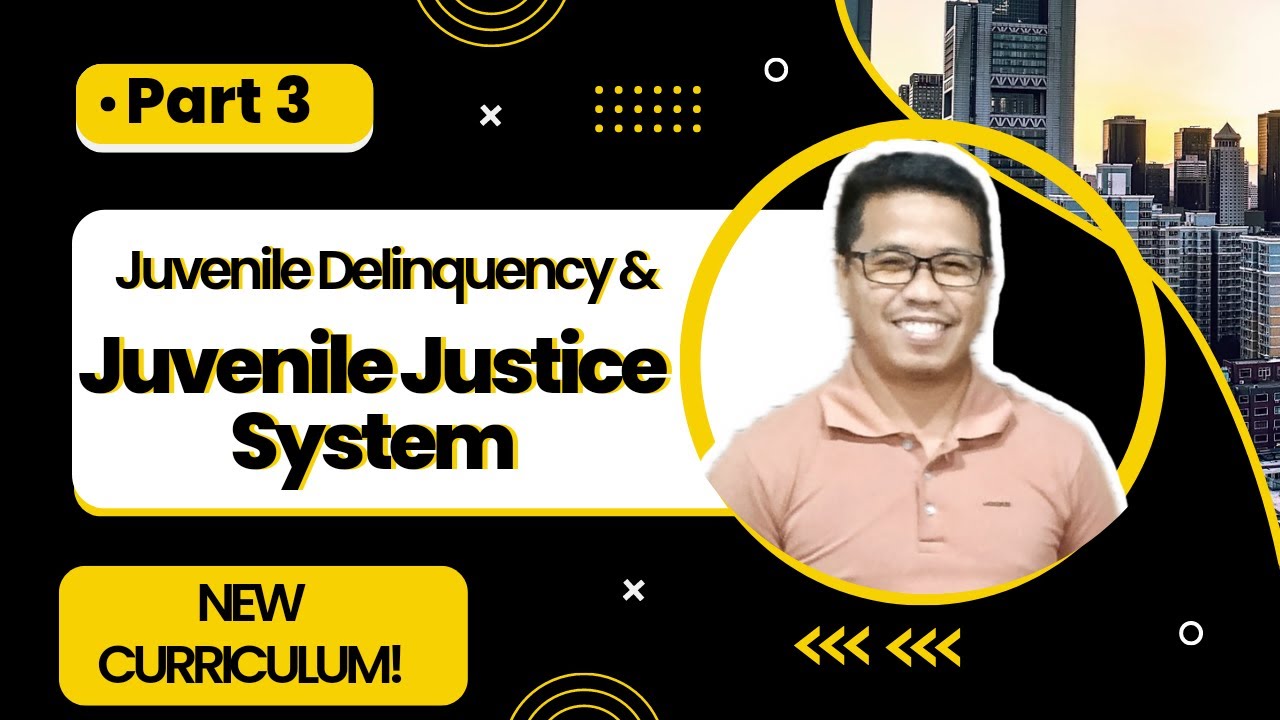 Juvenile Delinquency and Juvenile Justice System | Part 3