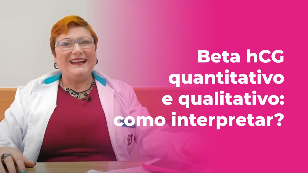 Beta hCG quantitativo e qualitativo: principais diferenças entre eles e como interpretar?