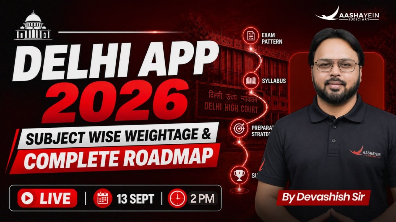 Delhi APP 2026🔥| Subject Wise Weightage & Complete Roadmap | By Devashish Sir | Aashayein Judiciary