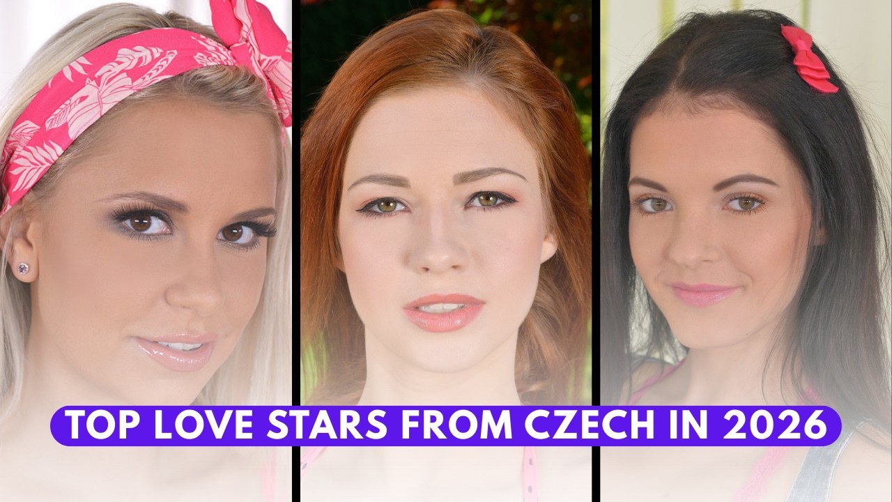 TOP FAMOUS LOVE STARS FROM CZECH
