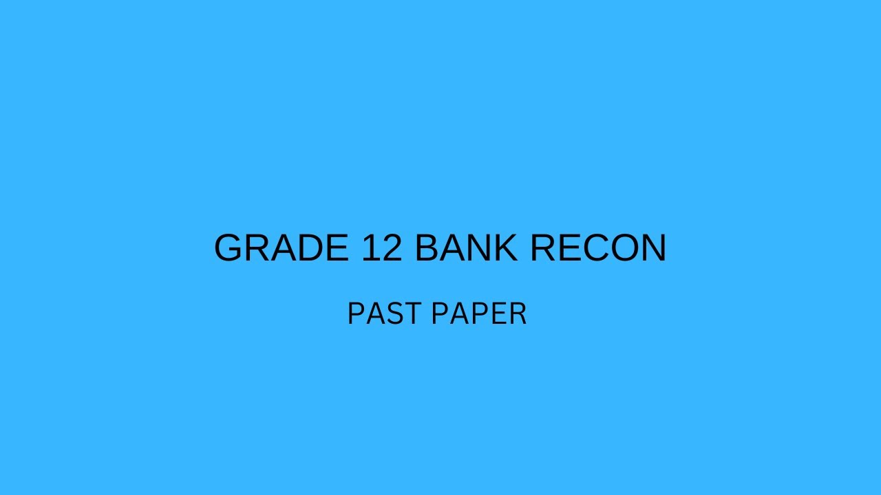 GRADE 12 Bank Reconciliation past paper