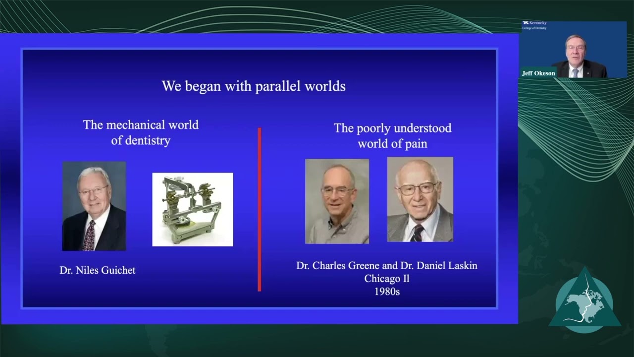Dr  Jeffrey Okeson Orofacial Pain The Newest Dental Specialty  Past, Present and Future Part 1