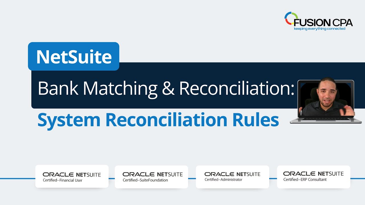 NetSuite Bank Matching & Reconciliation Guide: System Rules