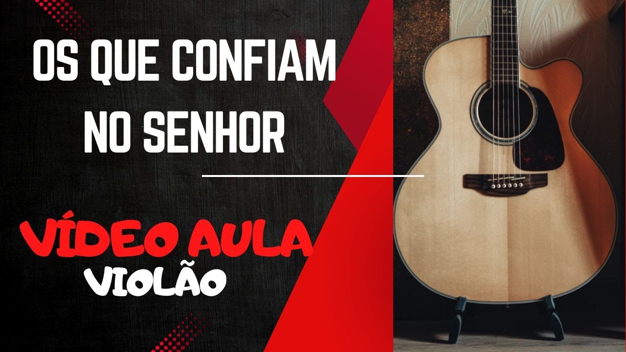 Os que confiam no Senhor | Marcos Góes e Domício Jr. | Vídeo aula violão.