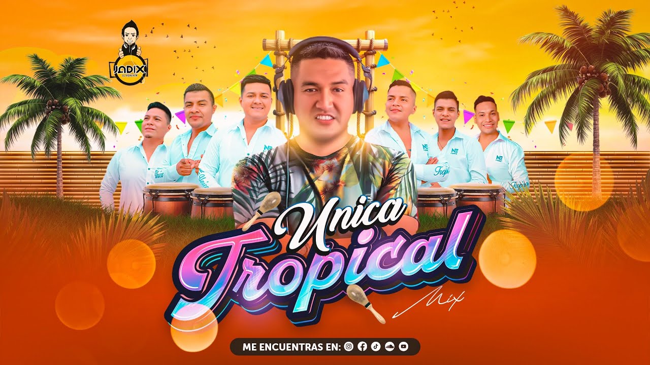 DJ JADIX - MIX LA UNICA TROPICAL (Partido en dos, te burlaste de mi, si esta casa hablara, tu poeta)