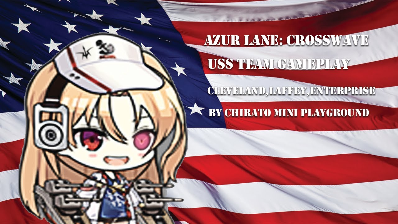 [ Azur Lane: Crosswave ] USS Team gameplay by ChiratoMPG