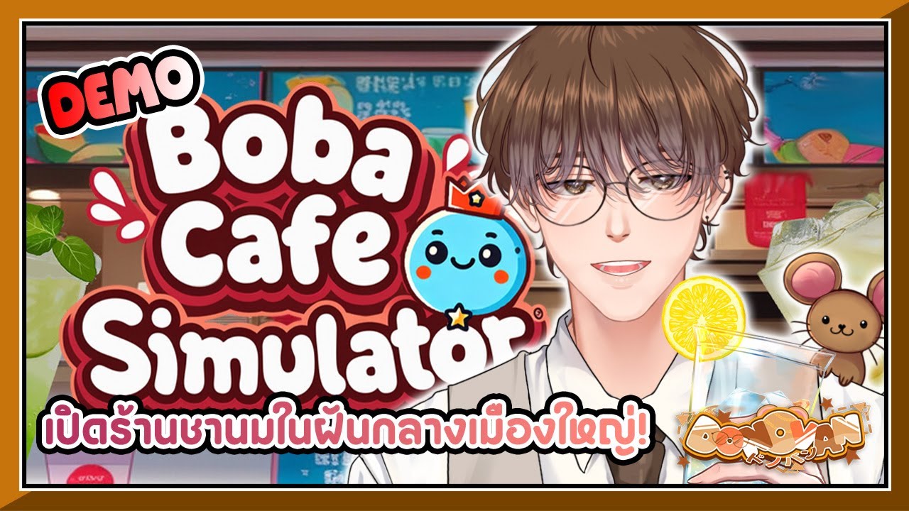 Boba Cafe Simulator Demo เปิดร้านชานมในฝันกลางเมืองใหญ่! 🤩🍨 | Donovan Ch. 👓💸