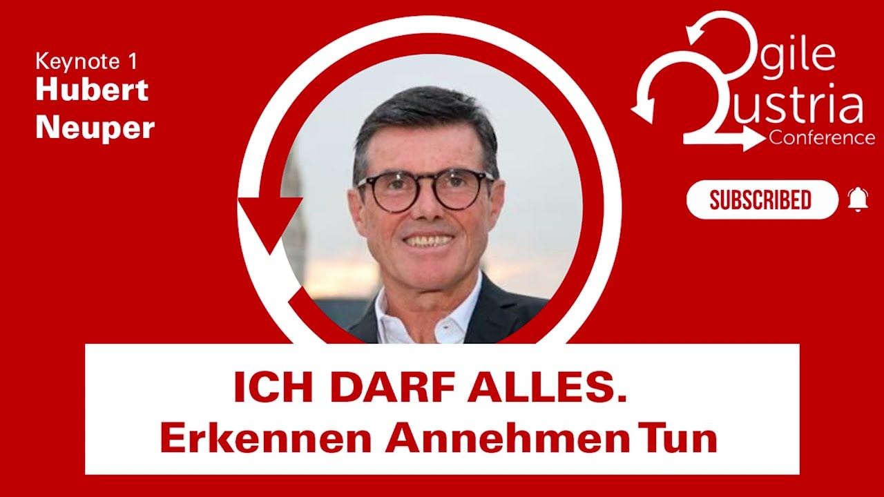 Agile Austria Conference 2023 (Keynote) Ich Darf Alles  | Hubert Neuper