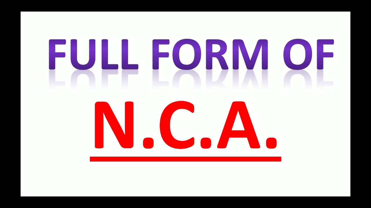 NCA , full form of NCA