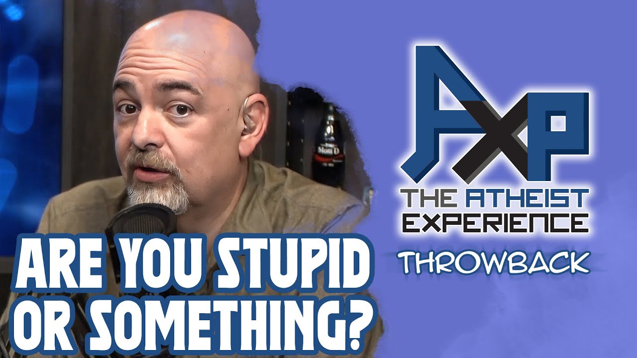 Why Don't You Want To Believe In God? | The Atheist Experience: Throwback
