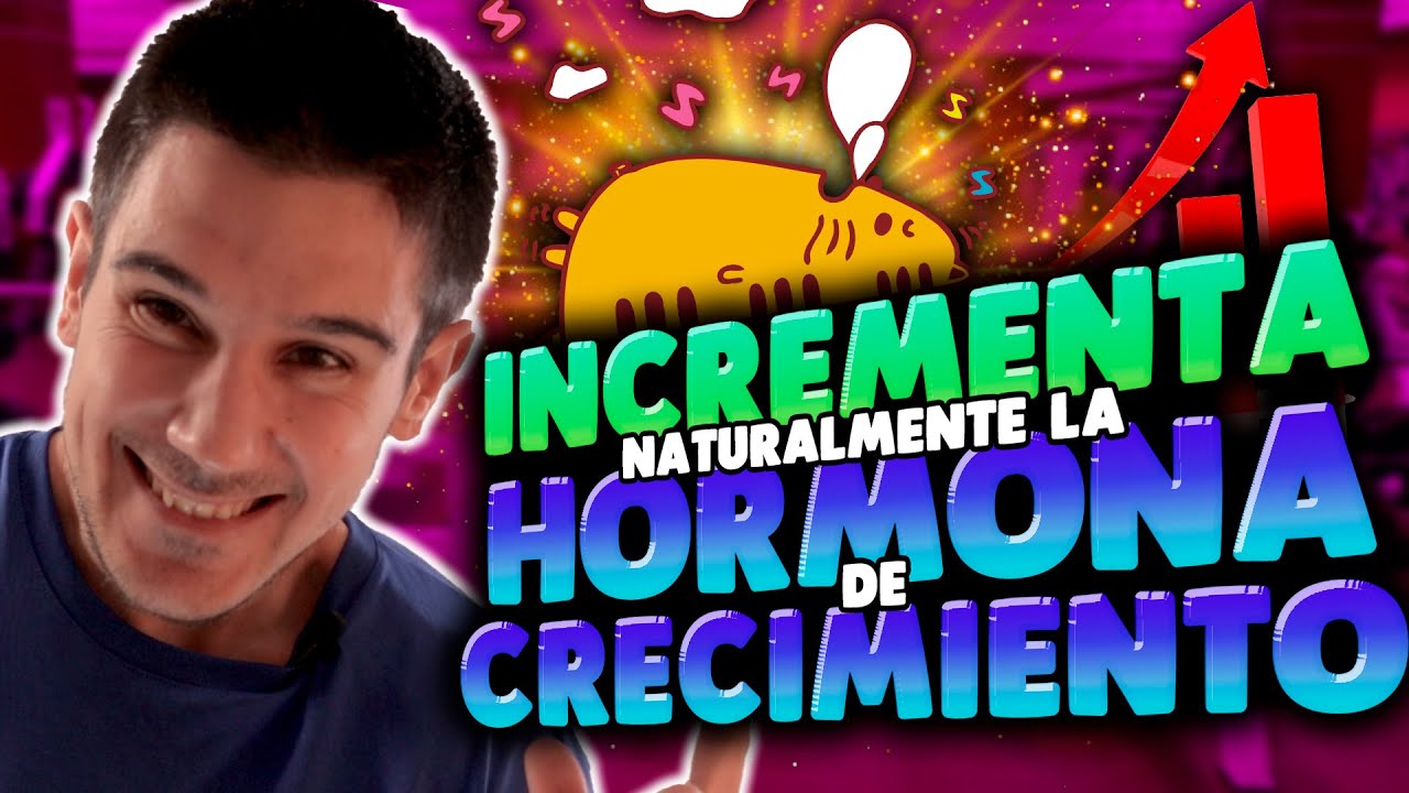 Aumenta La GH *Naturalmente* 7+1 Claves 😲💪