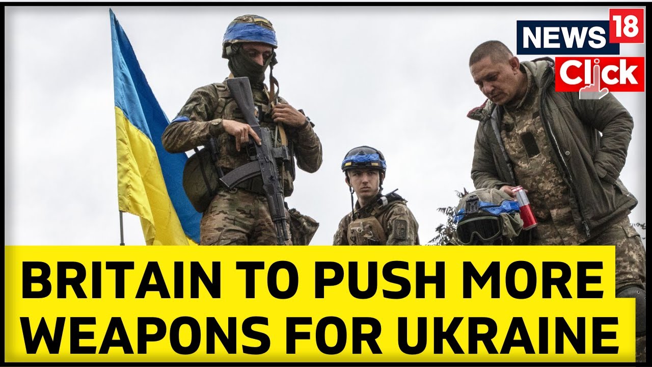 Britain Stepping Up Weapons Production To Help Ukraine Push Back Russian Forces | Russia Ukraine War