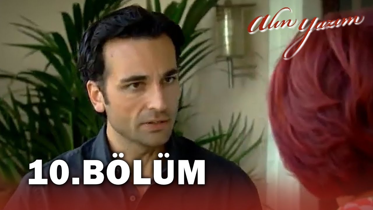 Alın Yazım 10. Bölüm - FULL BÖLÜM