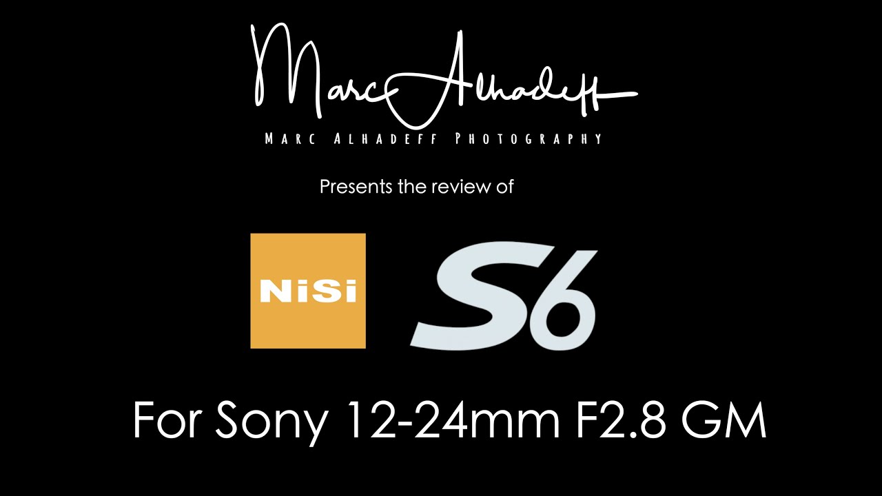 NiSi S6 for Sony 12-24mm F2.8 GM