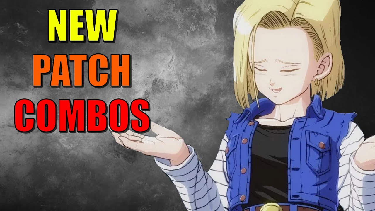 Android 18 New Patch Combos(v1.38) - DBFZ