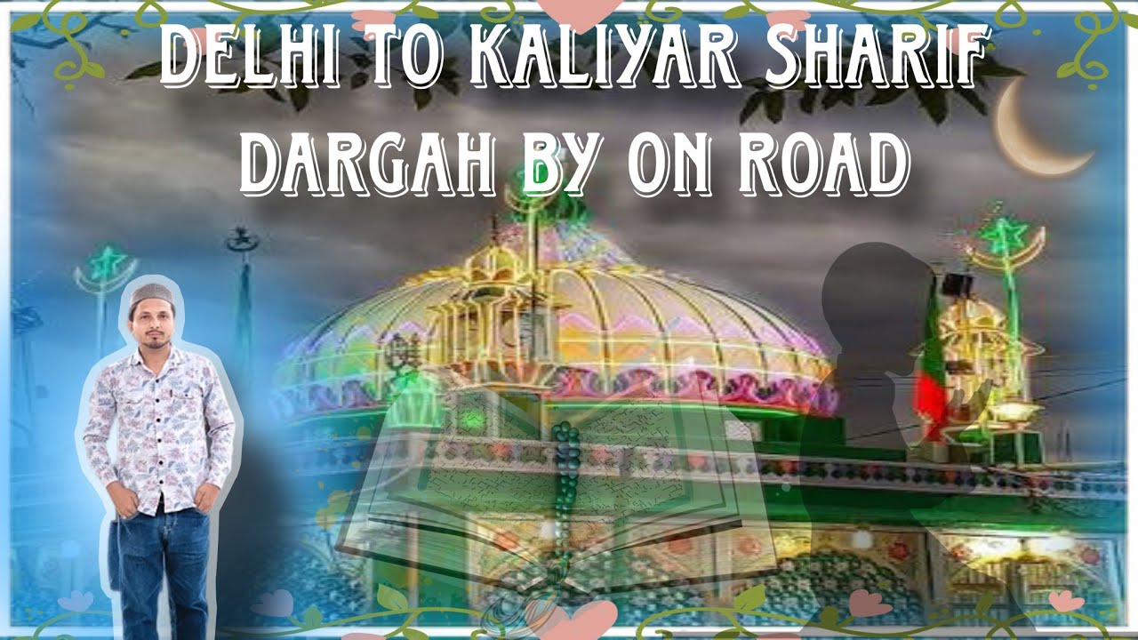 Delhi to kaliyar sharif }{}=}{}Delhi to kaliyar sharif by road full video please sabcribe channel 