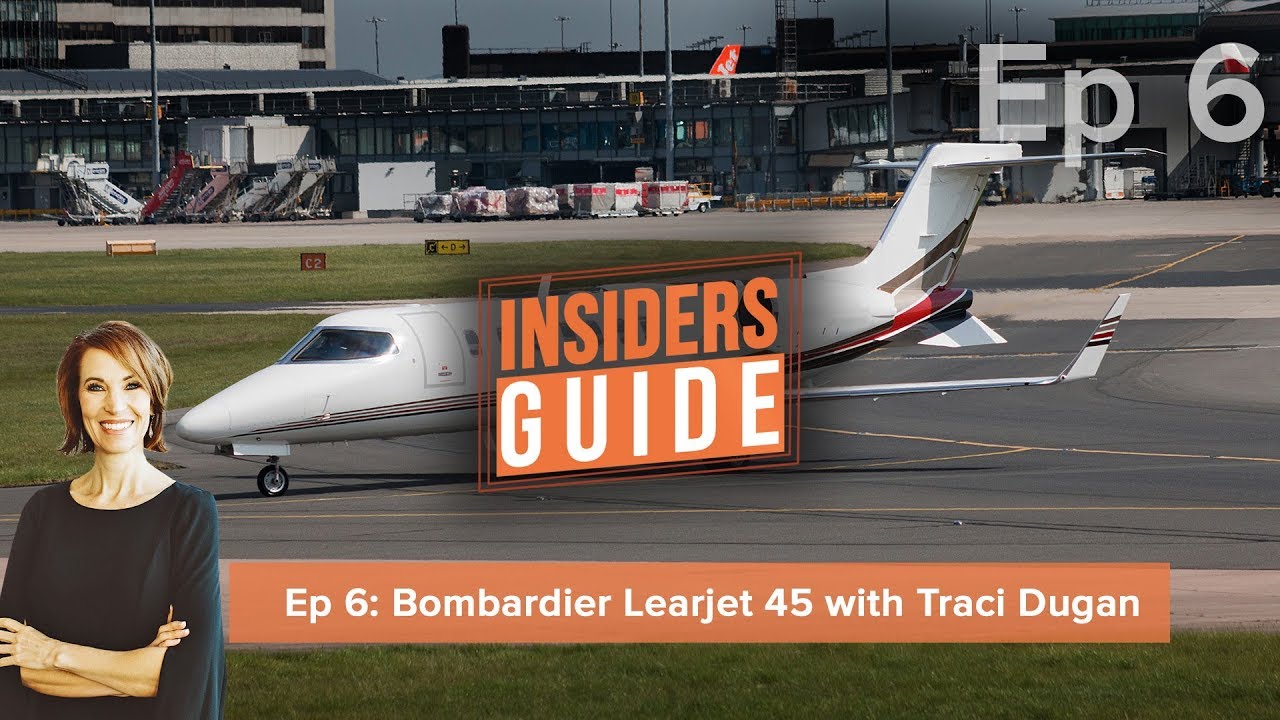 The Insiders' Guide Ep 6: Bombardier Learjet 45 with Traci Dugan