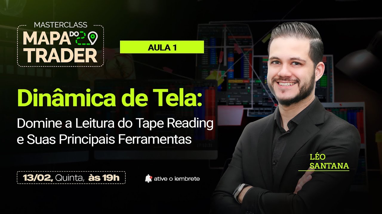 📌Dinâmica de Tela – Domine a Leitura do Tape Reading e Suas Principais Ferramentas
